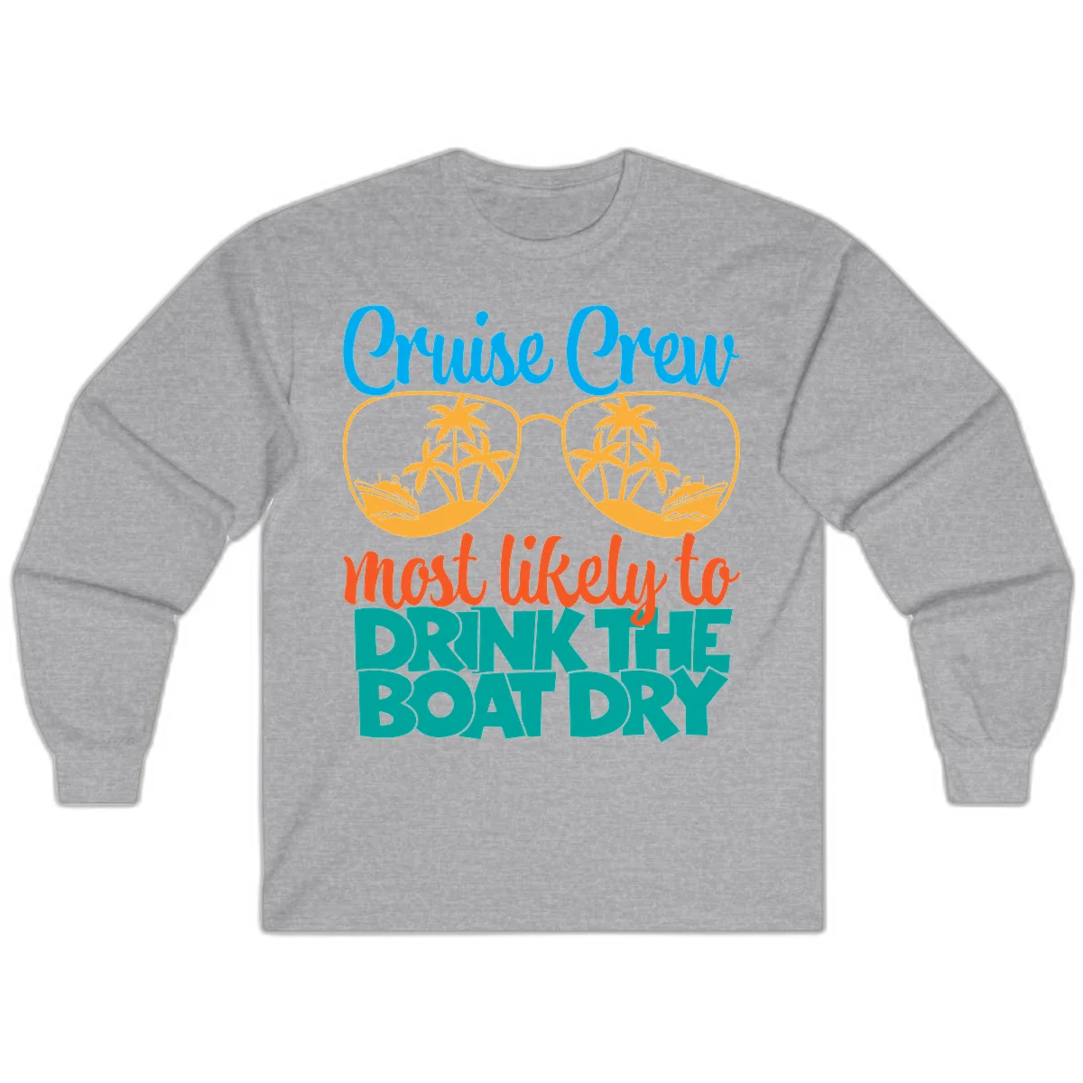 Cruise Crew Most Likely To Drink The Boat Dry Long Sleeve in Sport Grey