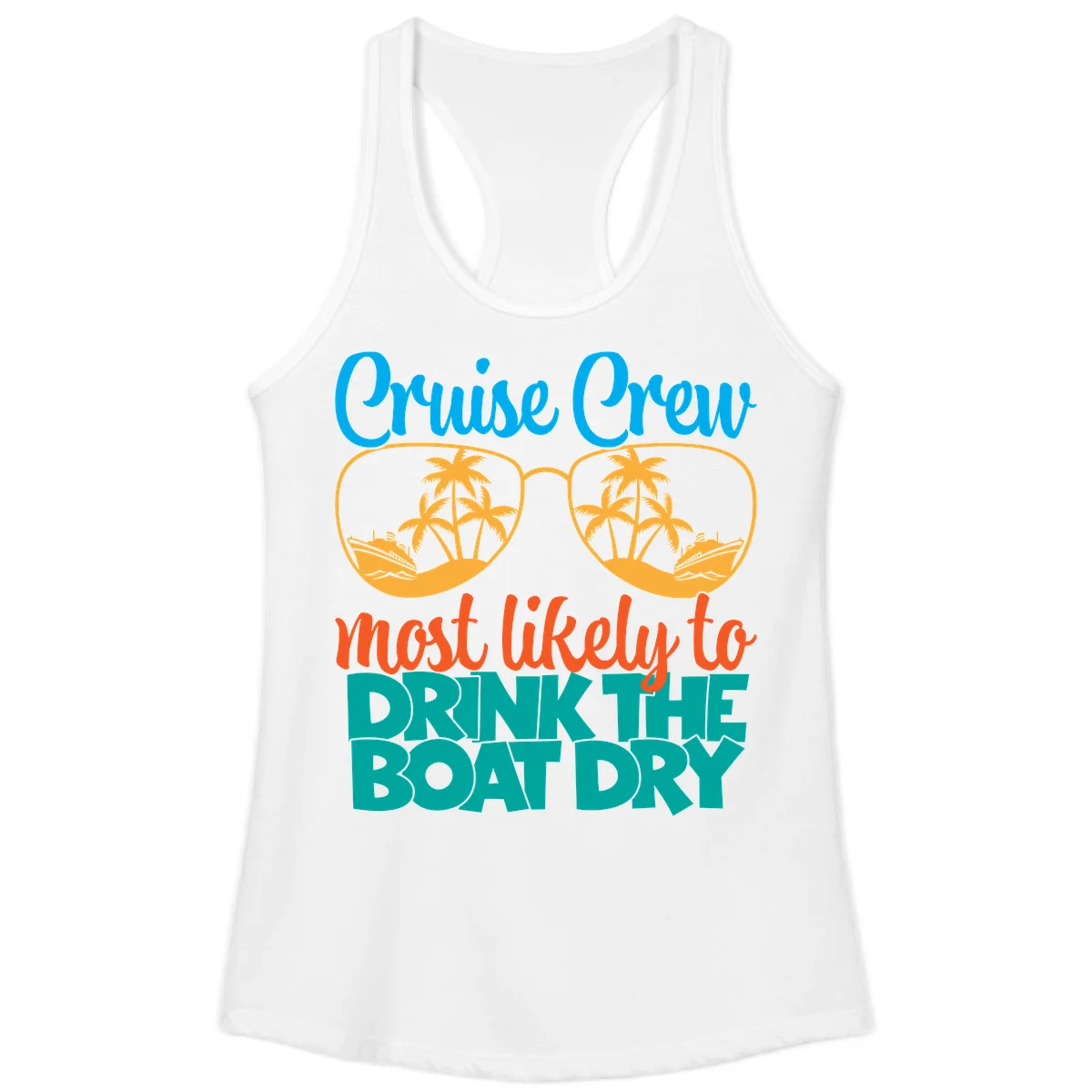 Cruise Crew Most Likely To Drink The Boat Dry Ladies Tank in White
