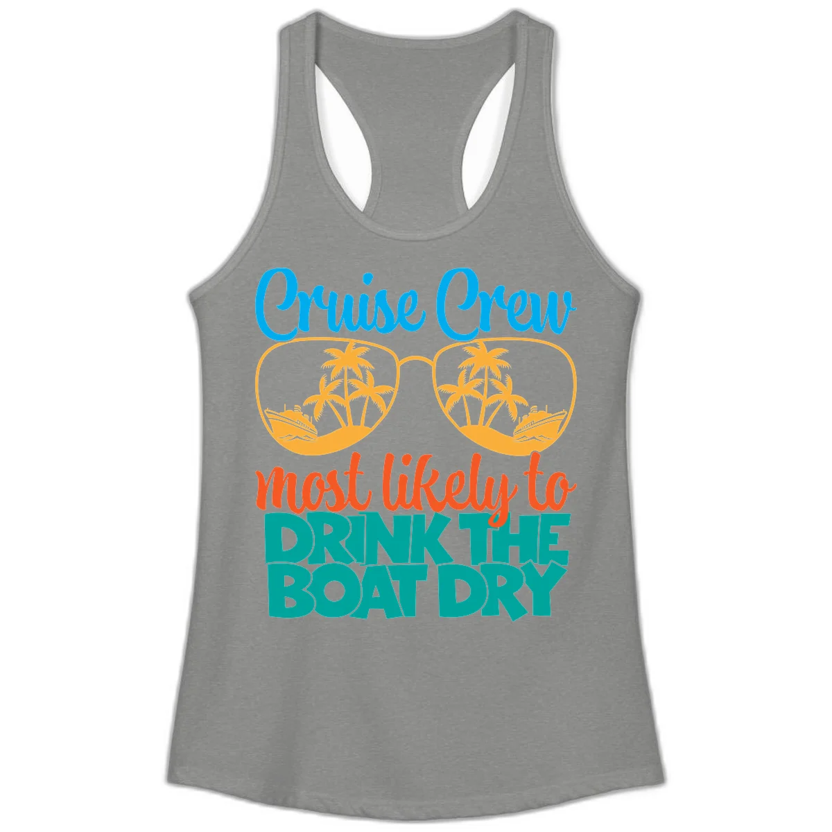 Cruise Crew Most Likely To Drink The Boat Dry Ladies Tank in Heather Grey