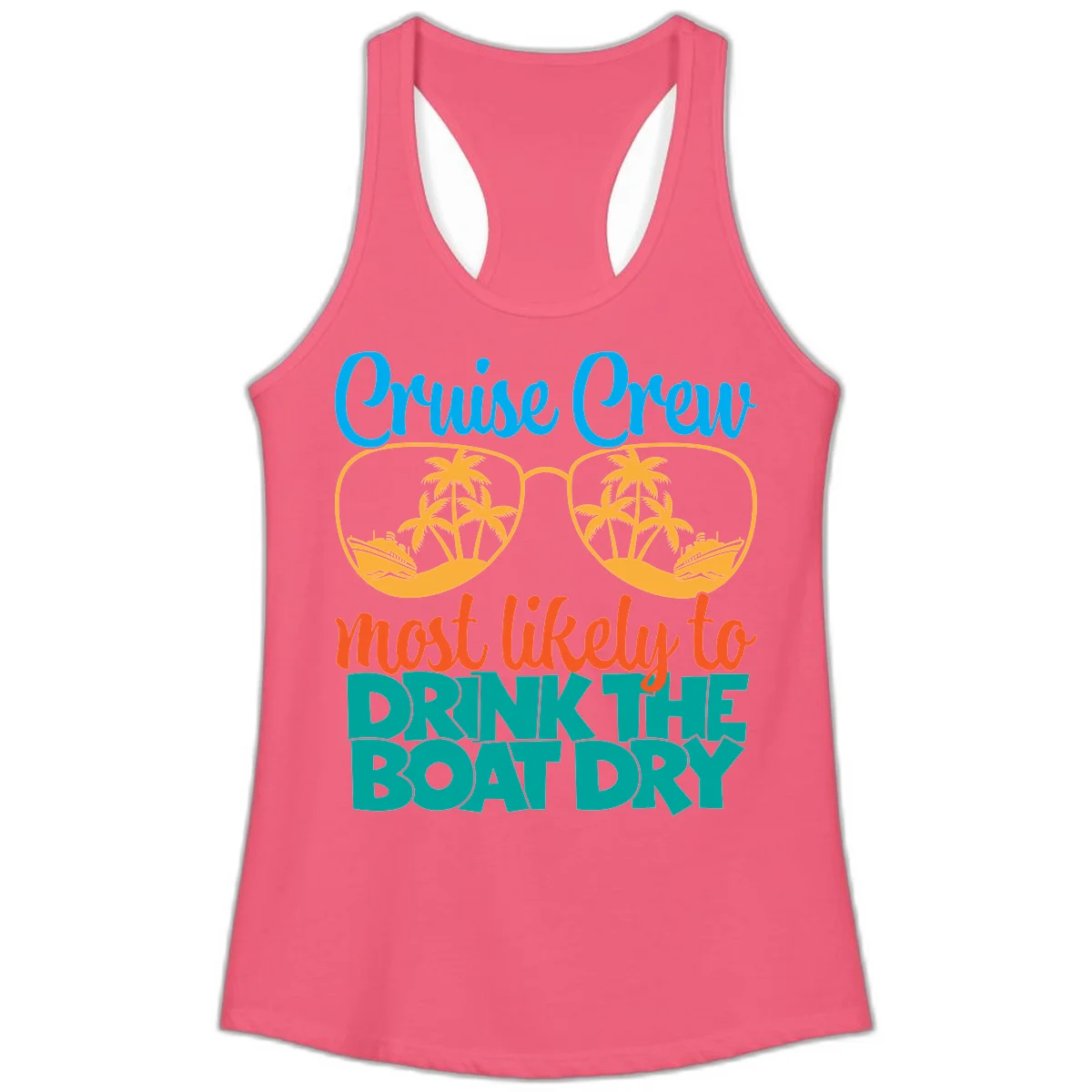 Cruise Crew Most Likely To Drink The Boat Dry Ladies Tank in Hot Pink