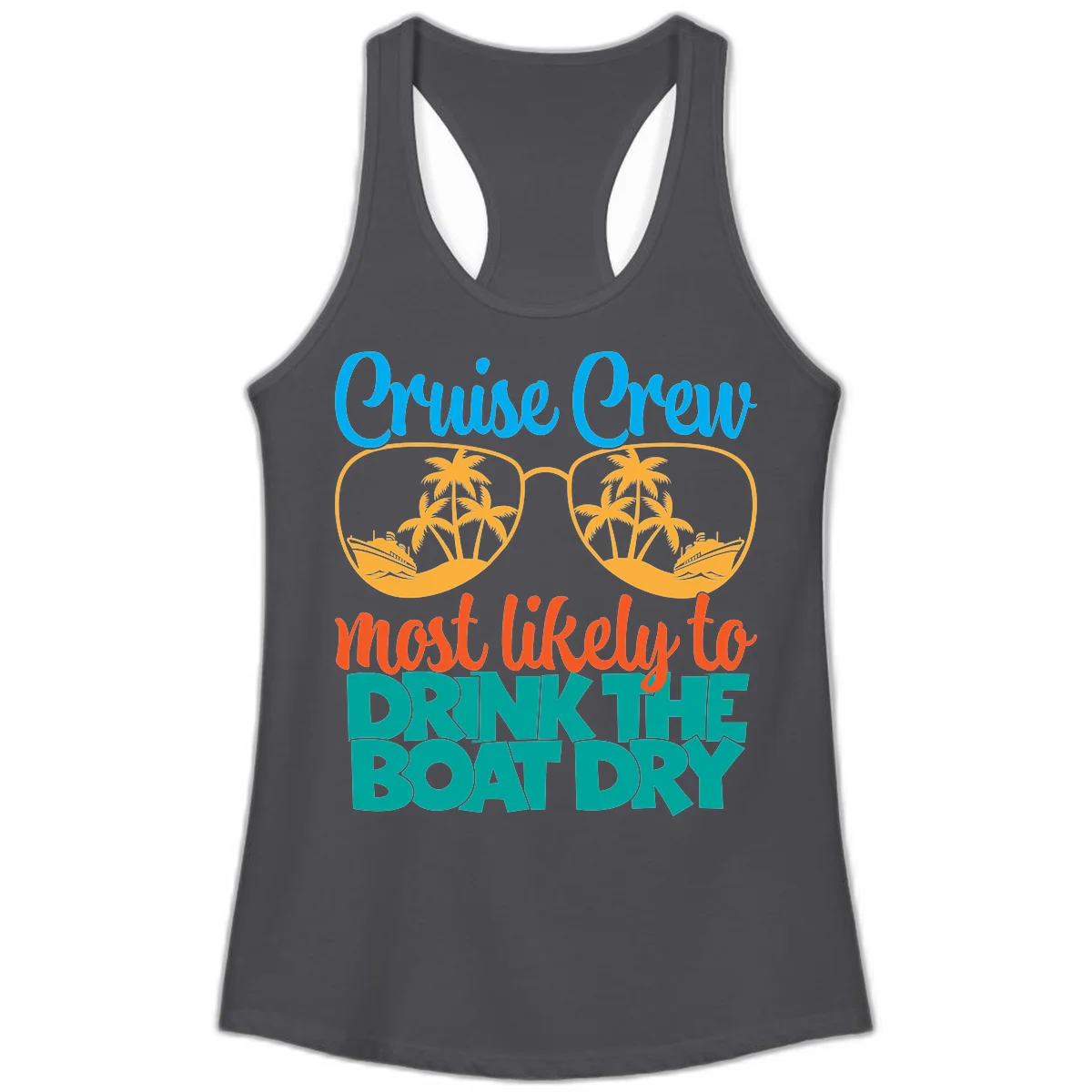Cruise Crew Most Likely To Drink The Boat Dry Ladies Tank in Solid Dark Gray