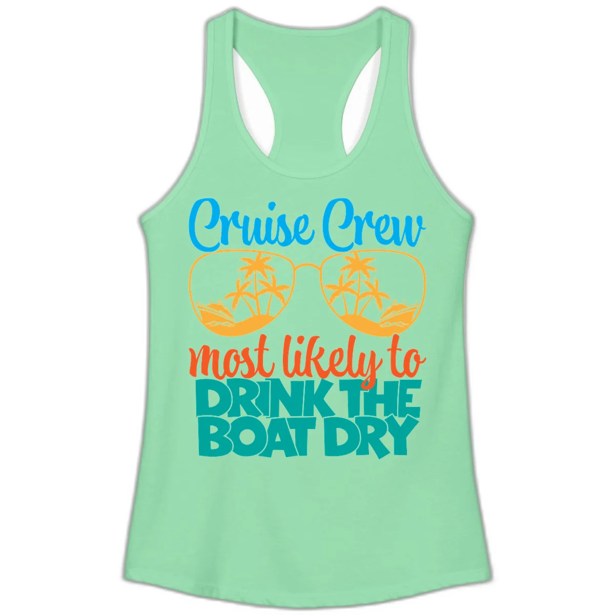 Cruise Crew Most Likely To Drink The Boat Dry Ladies Tank in Solid Mint