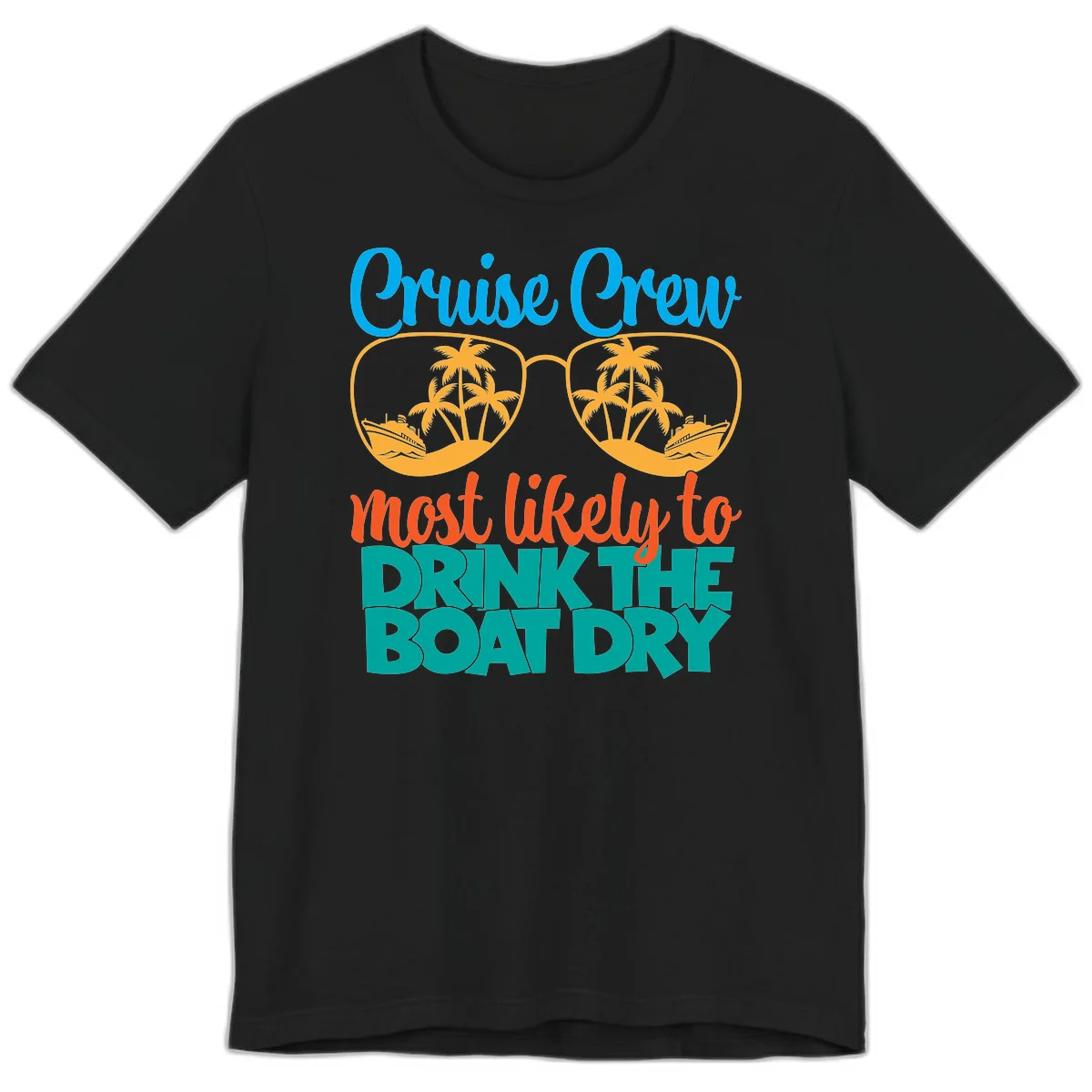 Cruise Crew Most Likely To Drink The Boat Dry Premium T-Shirt in Black