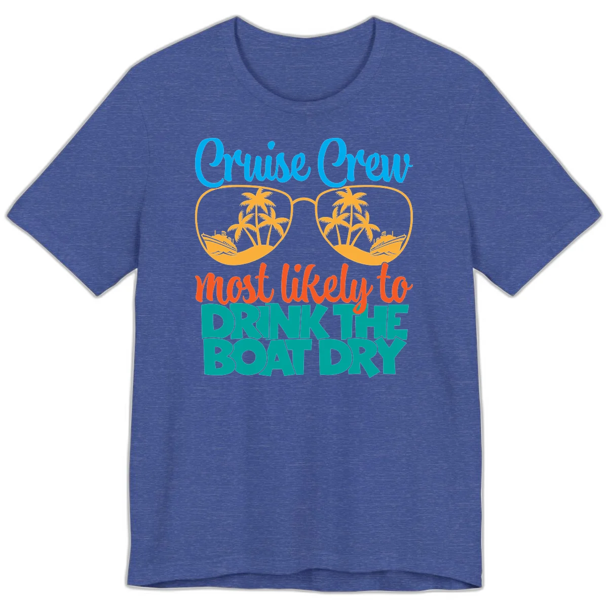 Cruise Crew Most Likely To Drink The Boat Dry Premium T-Shirt in Heather True Royal