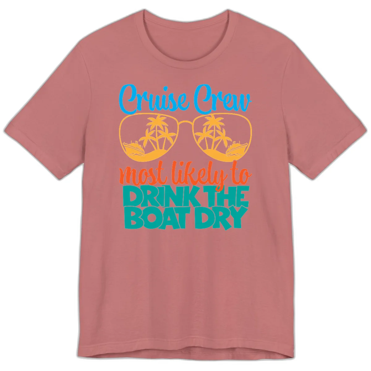Cruise Crew Most Likely To Drink The Boat Dry Premium T-Shirt in Mauve
