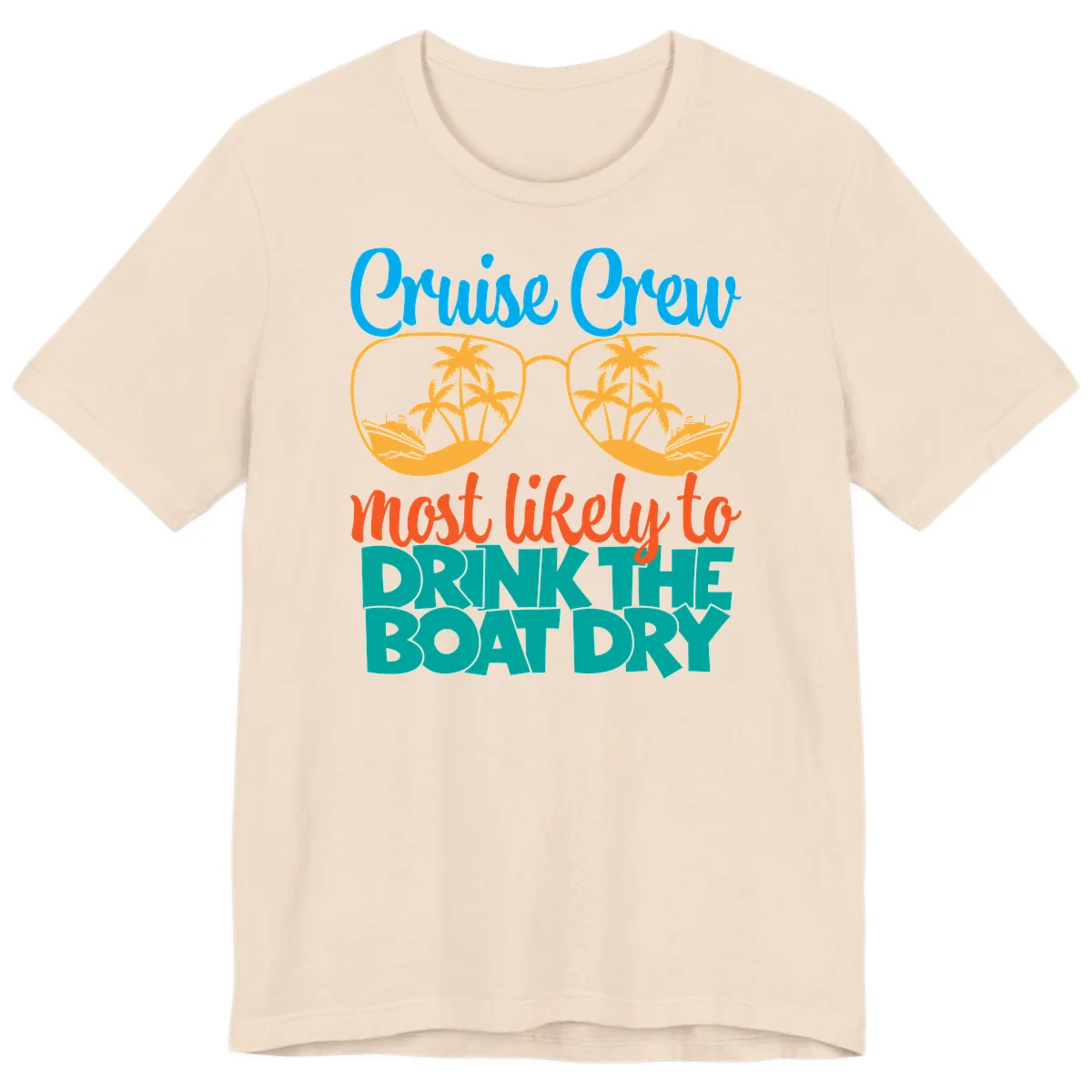 Cruise Crew Most Likely To Drink The Boat Dry Premium T-Shirt in Soft Cream