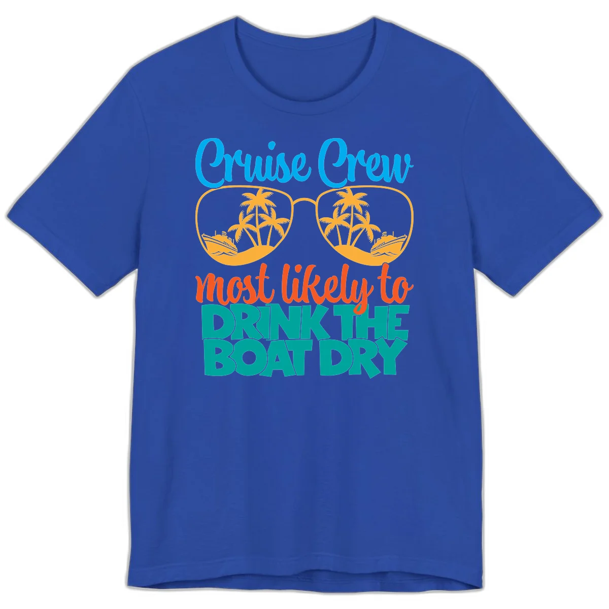 Cruise Crew Most Likely To Drink The Boat Dry Premium T-Shirt in True Royal
