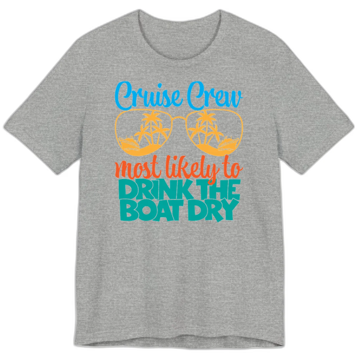 Cruise Crew Most Likely To Drink The Boat Dry Premium T-Shirt in Athletic Heather