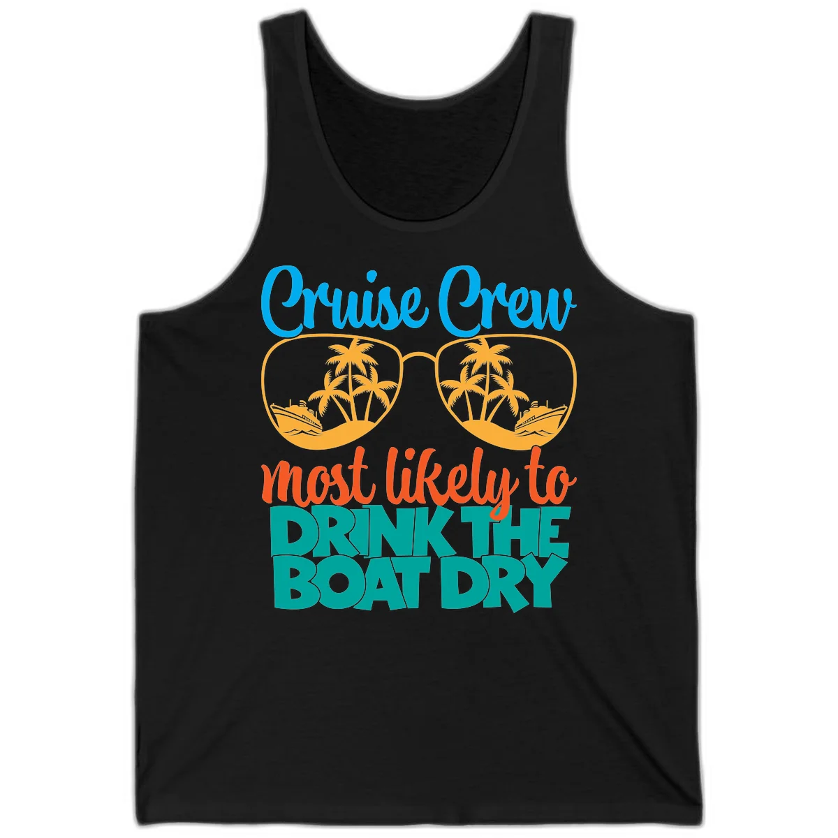 Cruise Crew Most Likely To Drink The Boat Dry Tank in Black