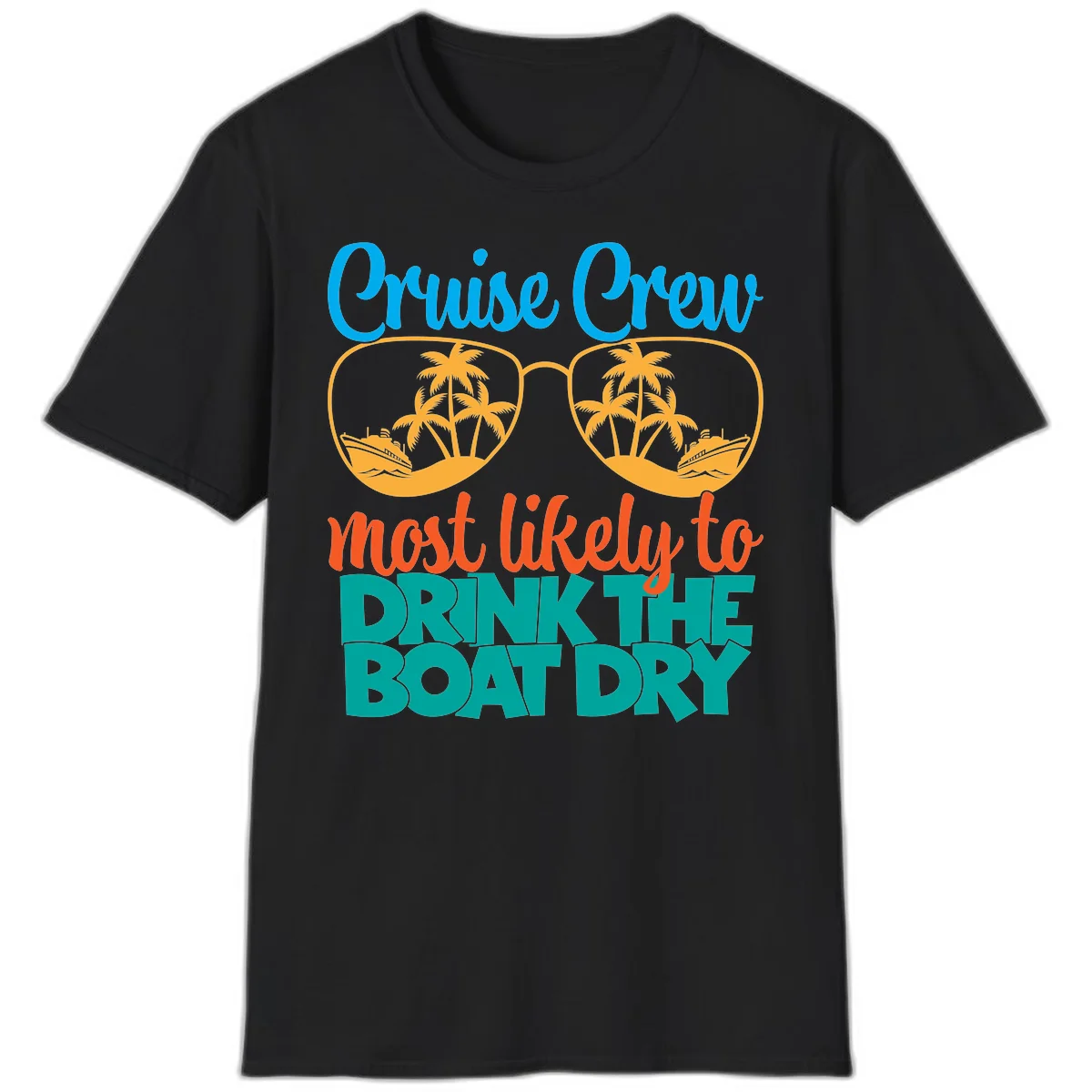 Cruise Crew Most Likely To Drink The Boat Dry T-Shirt in Black