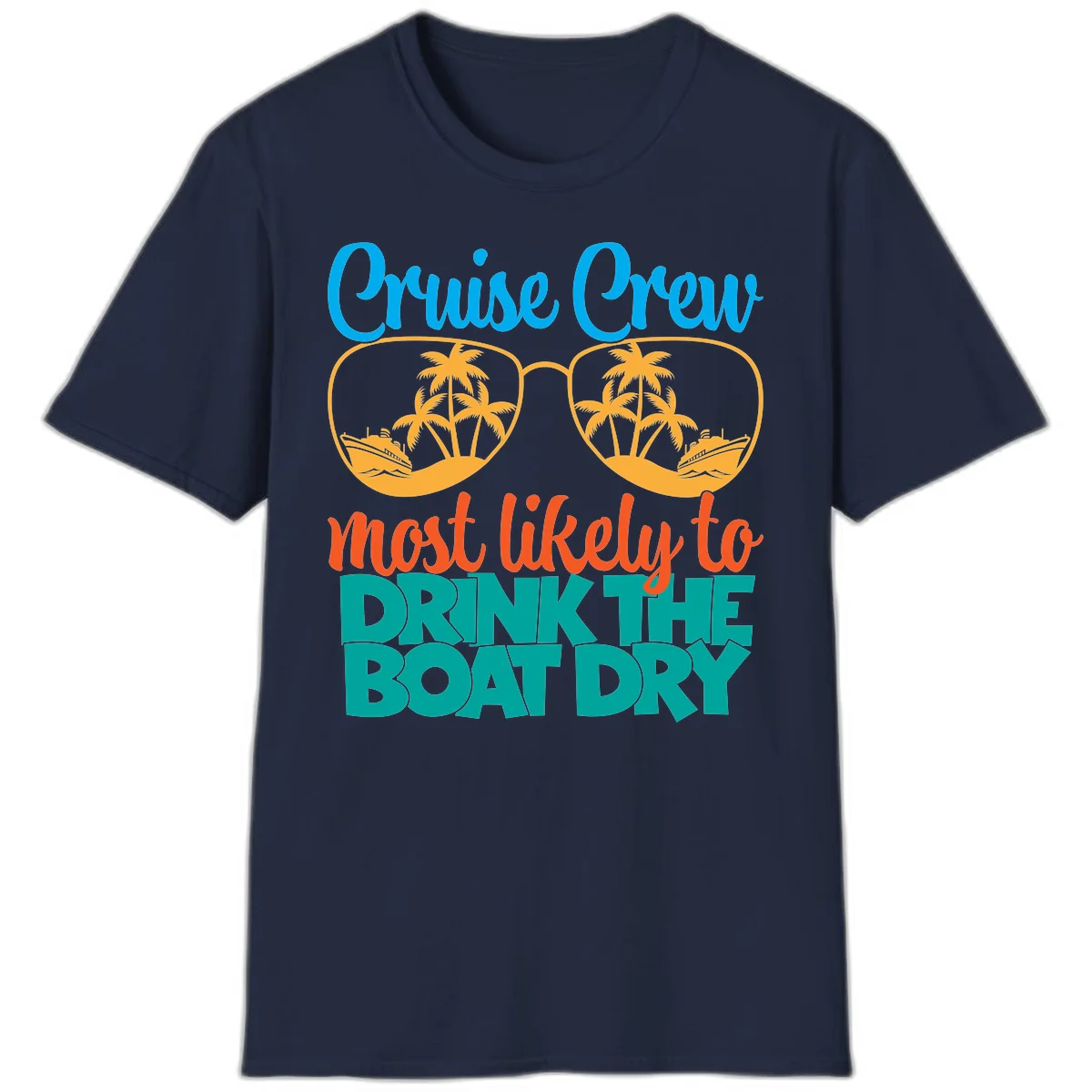 Cruise Crew Most Likely To Drink The Boat Dry T-Shirt in Navy