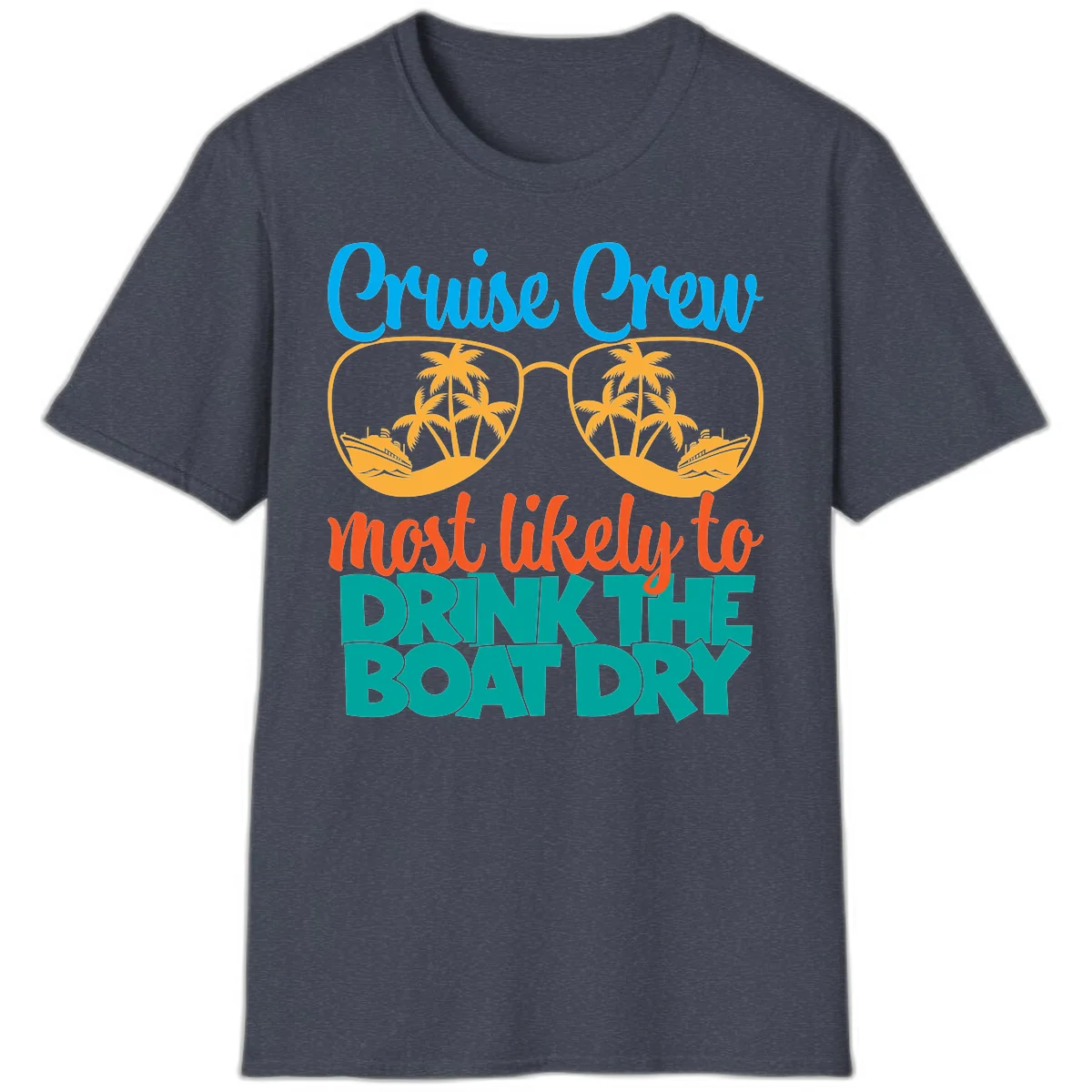 Cruise Crew Most Likely To Drink The Boat Dry T-Shirt in Heather Navy