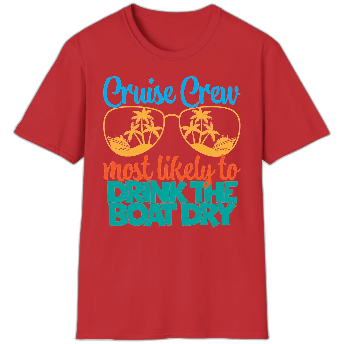 Cruise Crew Most Likely To Drink The Boat Dry T-Shirt in Red
