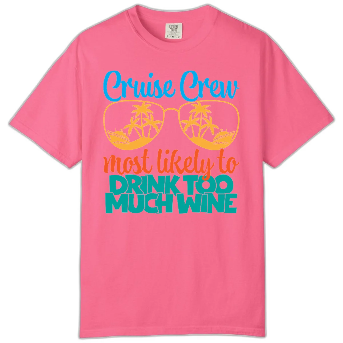 Cruise Crew Most Likely To Drink Too Much Wine Comfort Color in Crunchberry