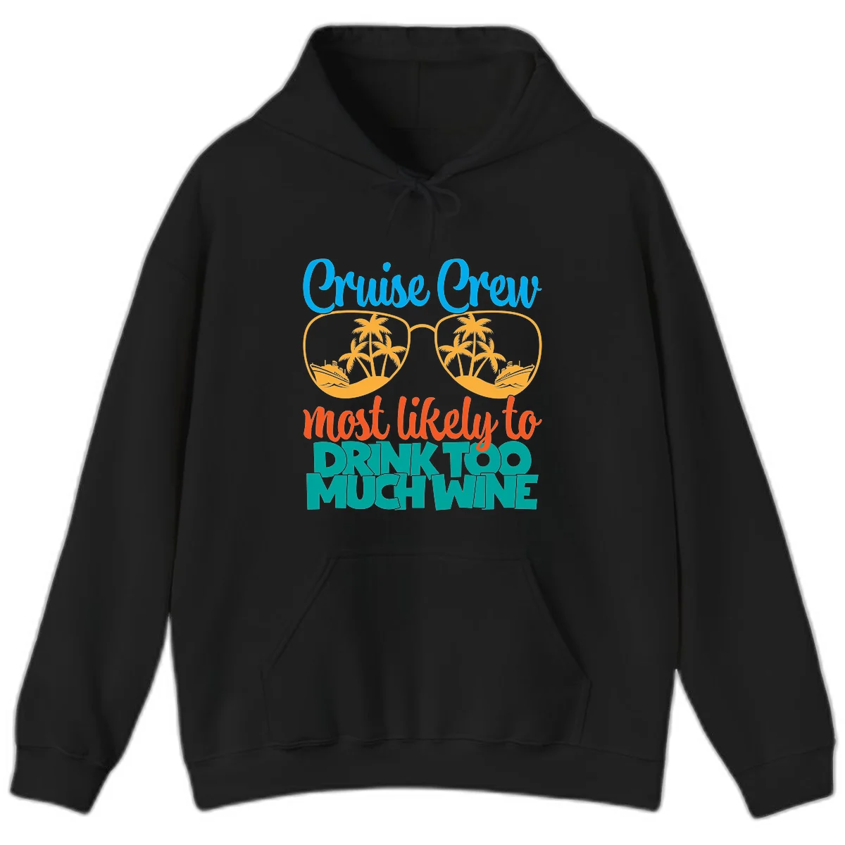 Cruise Crew Most Likely To Drink Too Much Wine Hoodie in Black