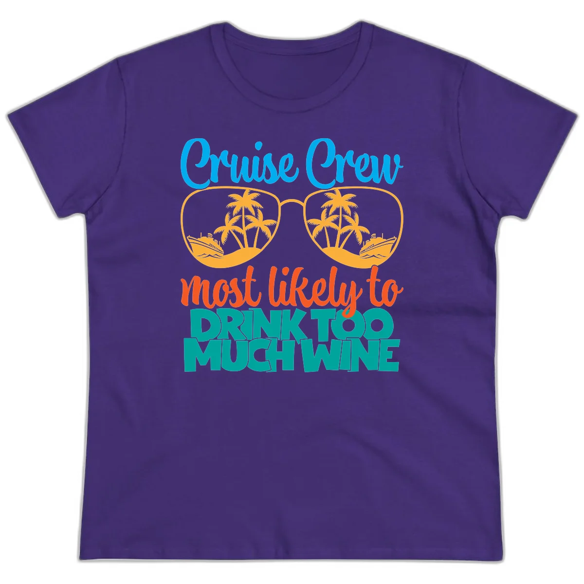 Cruise Crew Most Likely To Drink Too Much Wine Ladies Tee in Purple