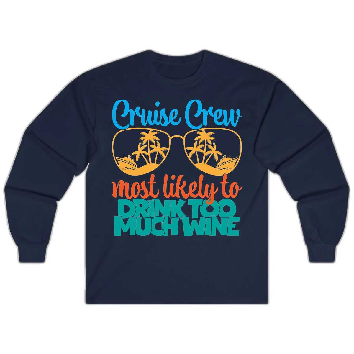 Cruise Crew Most Likely To Drink Too Much Wine Long Sleeve in Navy