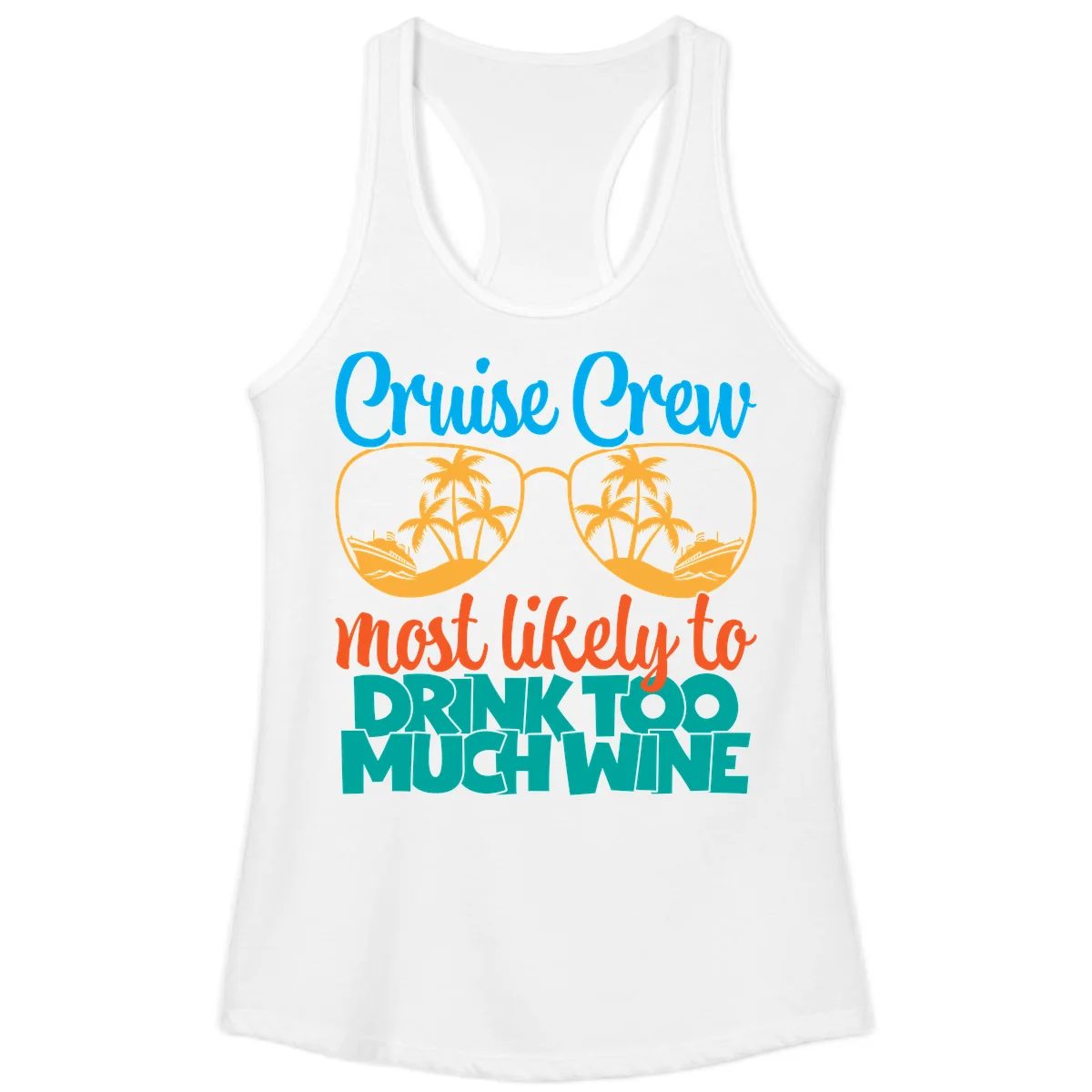 Cruise Crew Most Likely To Drink Too Much Wine Ladies Tank in White