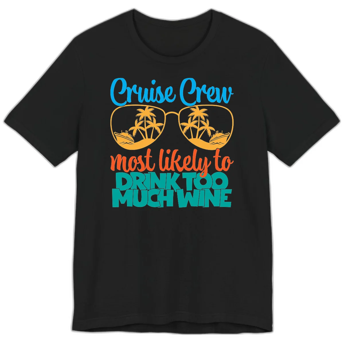 Cruise Crew Most Likely To Drink Too Much Wine Premium T-Shirt in Black