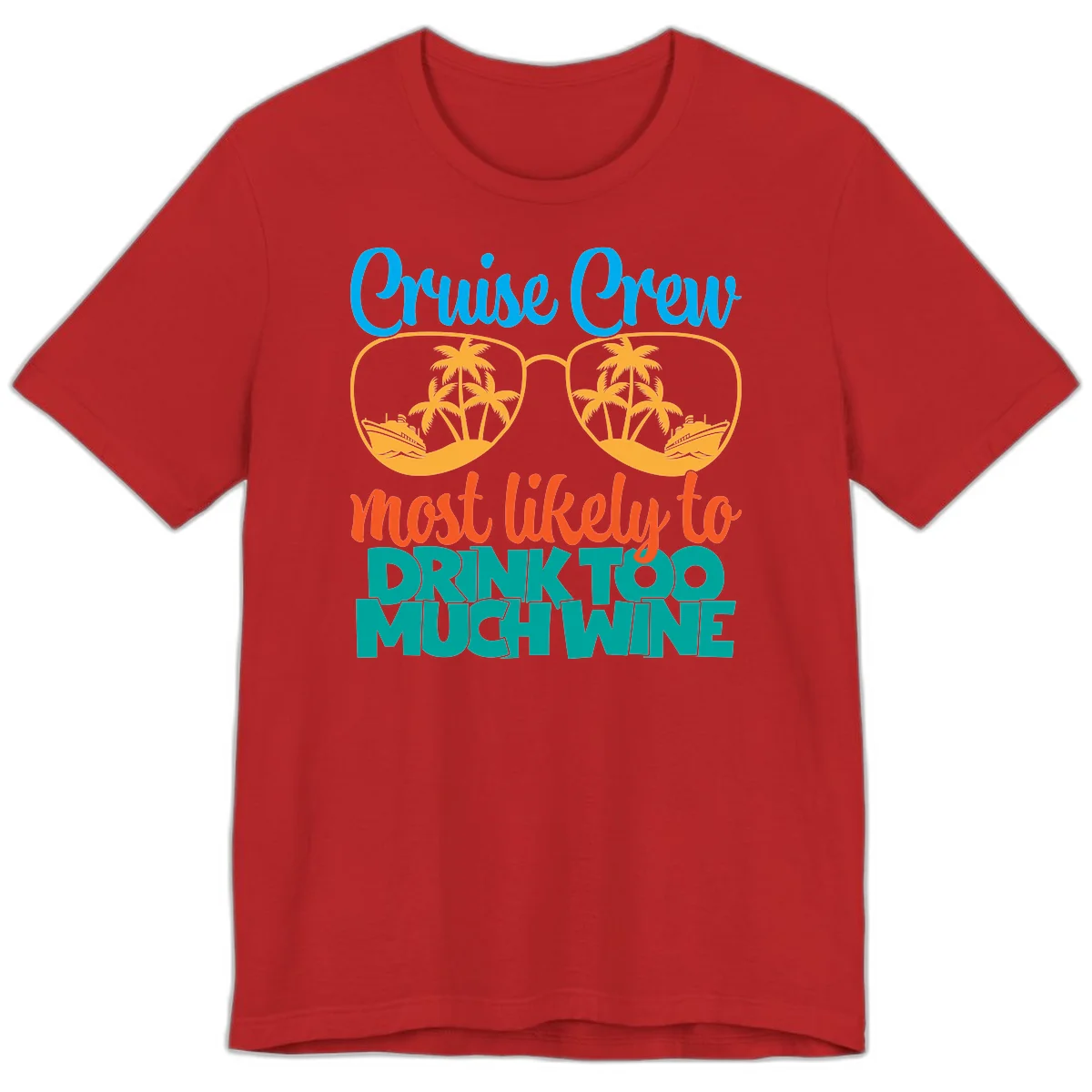 Cruise Crew Most Likely To Drink Too Much Wine Premium T-Shirt in Red