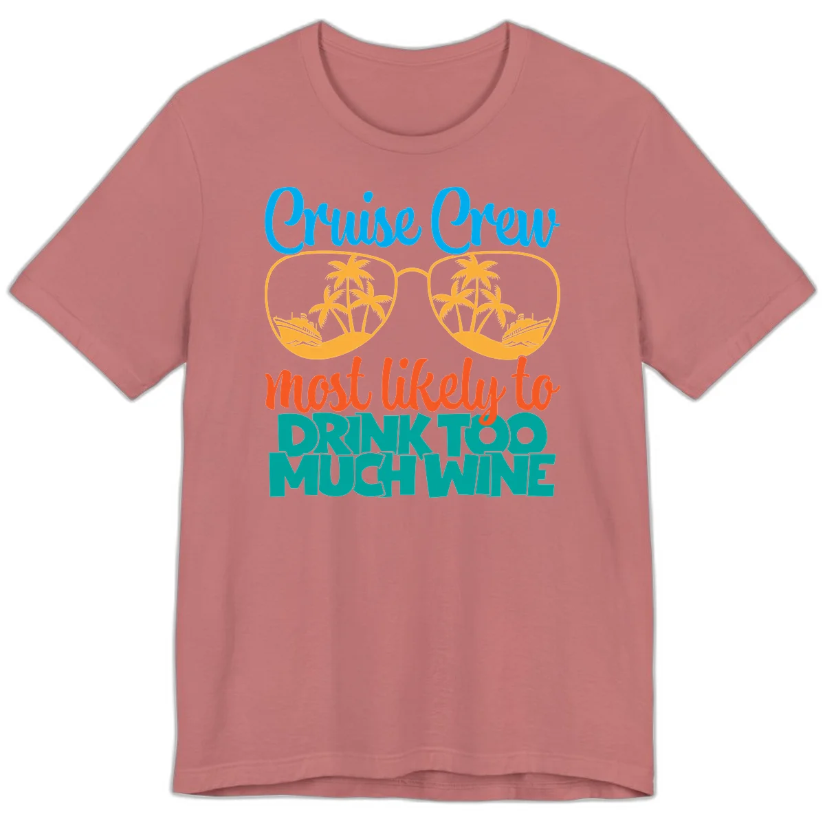 Cruise Crew Most Likely To Drink Too Much Wine Premium T-Shirt in Mauve