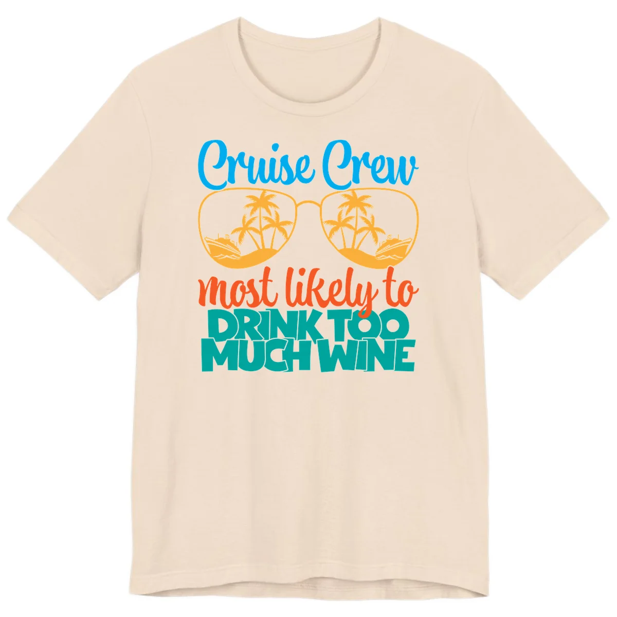 Cruise Crew Most Likely To Drink Too Much Wine Premium T-Shirt in Soft Cream