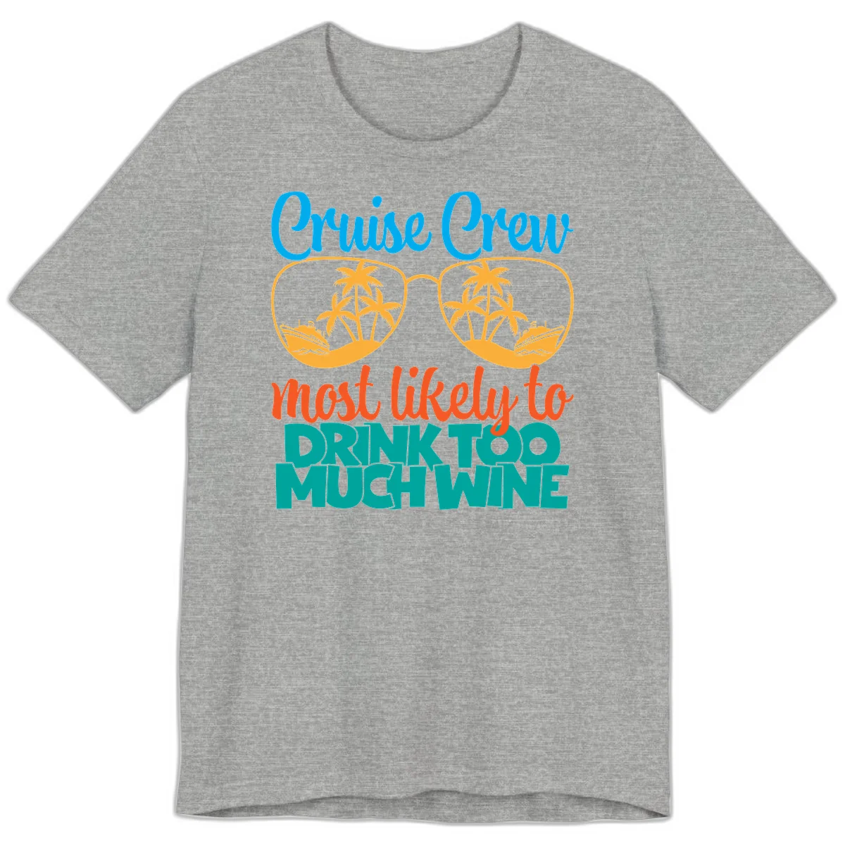 Cruise Crew Most Likely To Drink Too Much Wine Premium T-Shirt in Athletic Heather