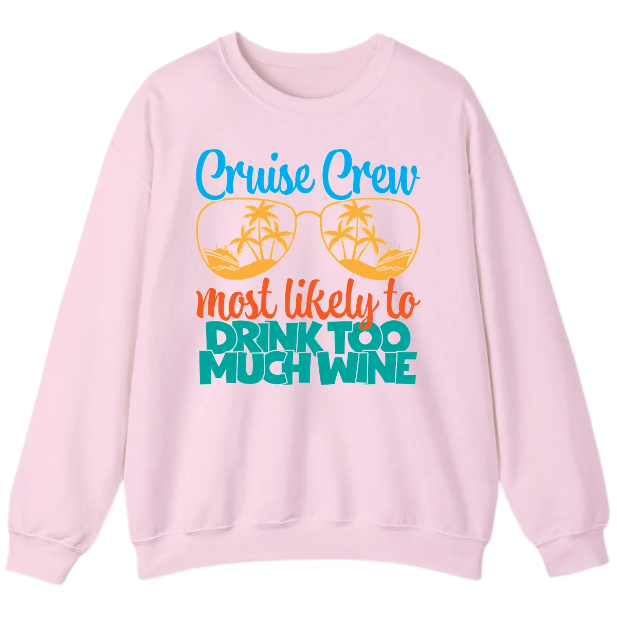 Cruise Crew Most Likely To Drink Too Much Wine Sweatshirt in Light Pink