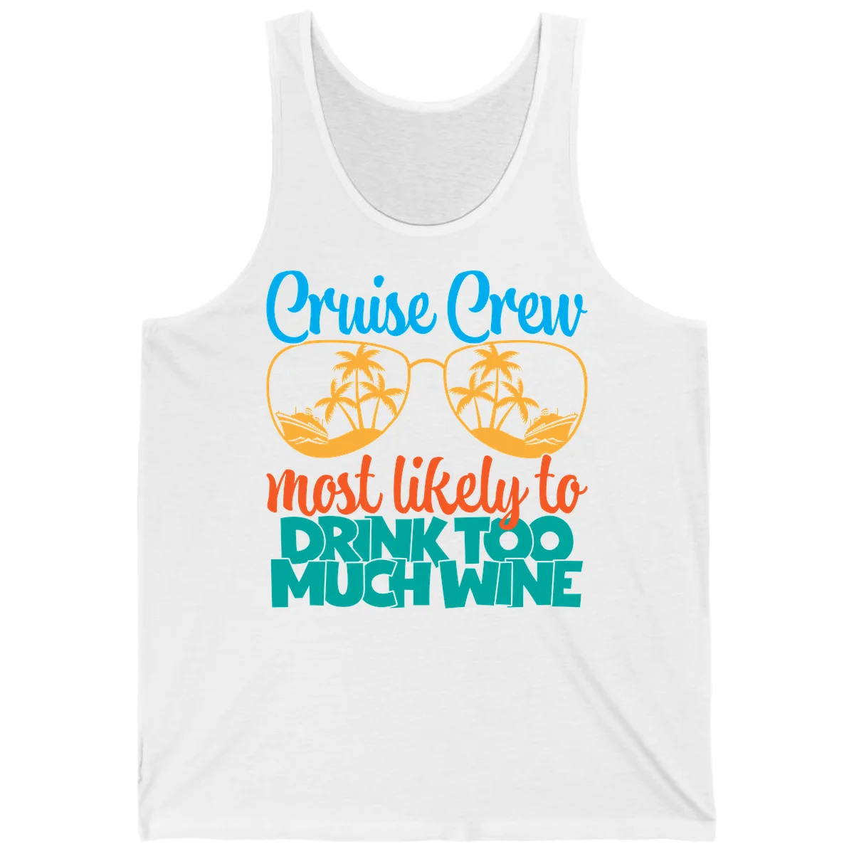 Cruise Crew Most Likely To Drink Too Much Wine Tank in White