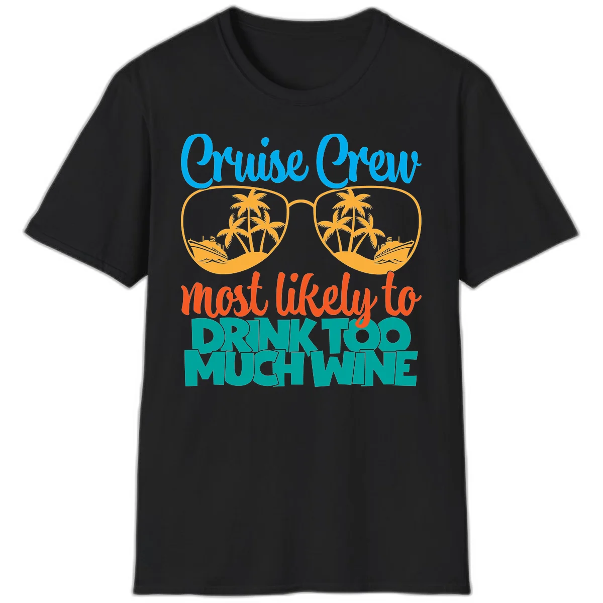 Cruise Crew Most Likely To Drink Too Much Wine T-Shirt in Black