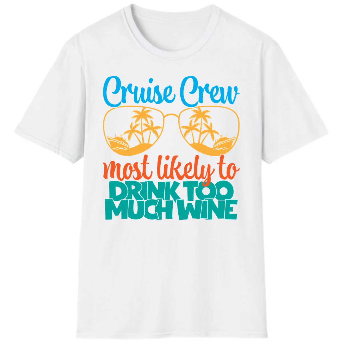 Cruise Crew Most Likely To Drink Too Much Wine T-Shirt in White
