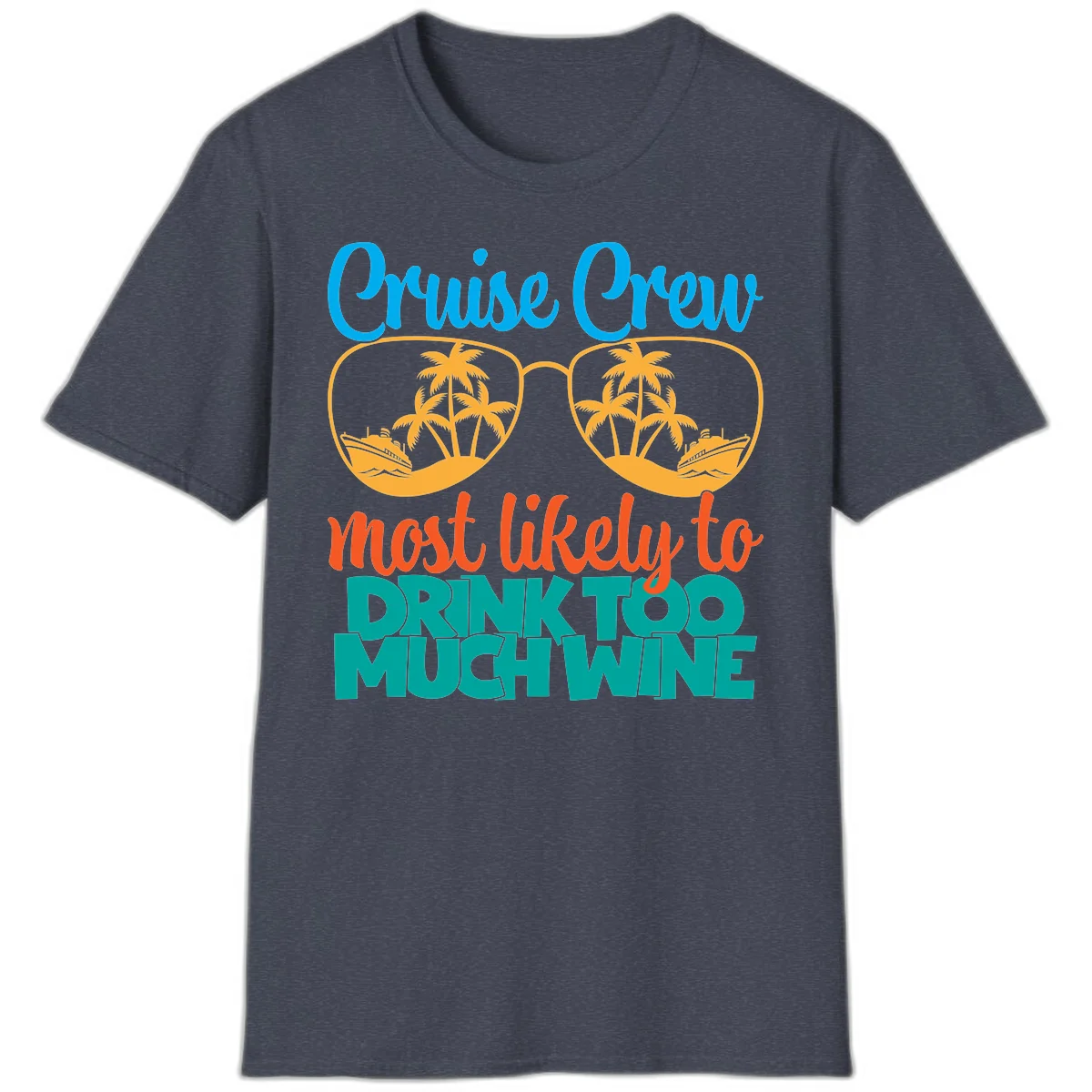 Cruise Crew Most Likely To Drink Too Much Wine T-Shirt in Heather Navy