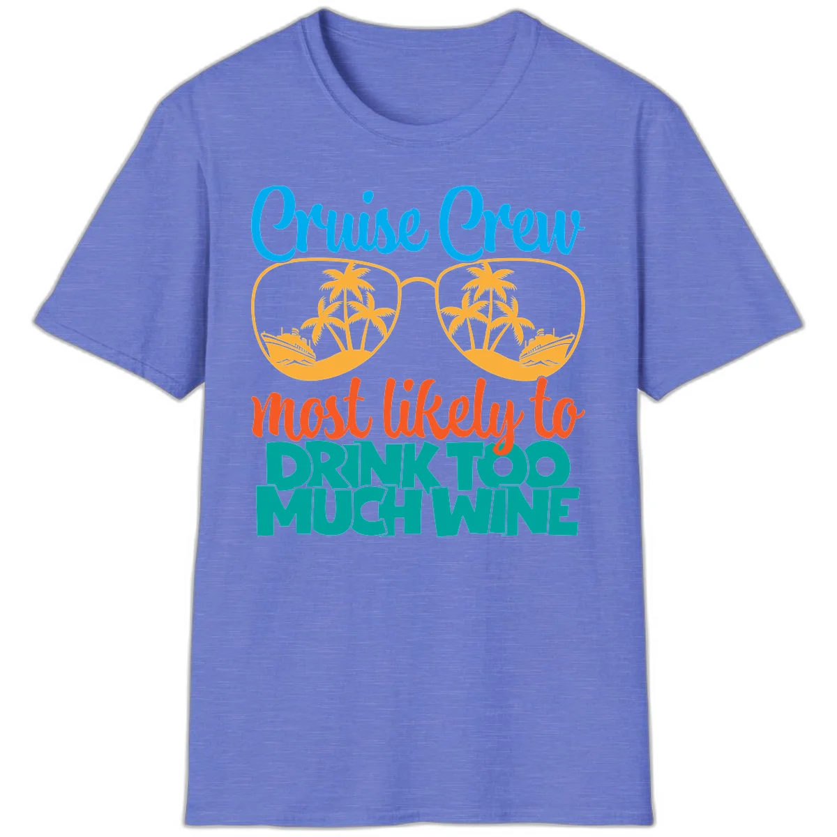Cruise Crew Most Likely To Drink Too Much Wine T-Shirt in Heather Royal