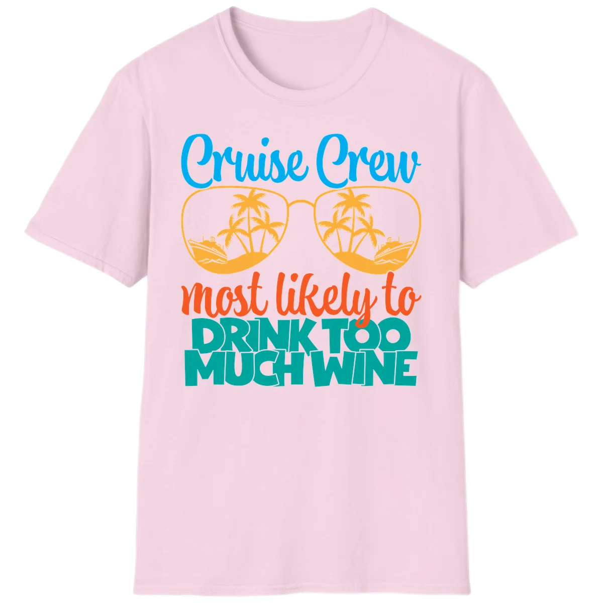 Cruise Crew Most Likely To Drink Too Much Wine T-Shirt in Light Pink