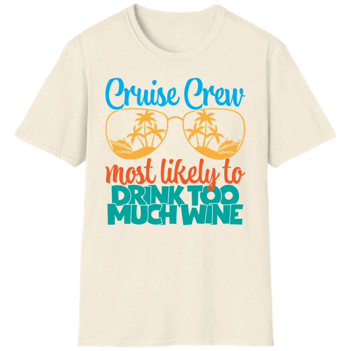 Cruise Crew Most Likely To Drink Too Much Wine T-Shirt in Natural
