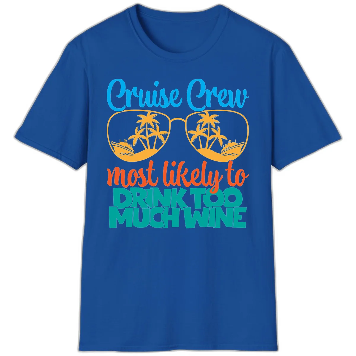 Cruise Crew Most Likely To Drink Too Much Wine T-Shirt in Royal
