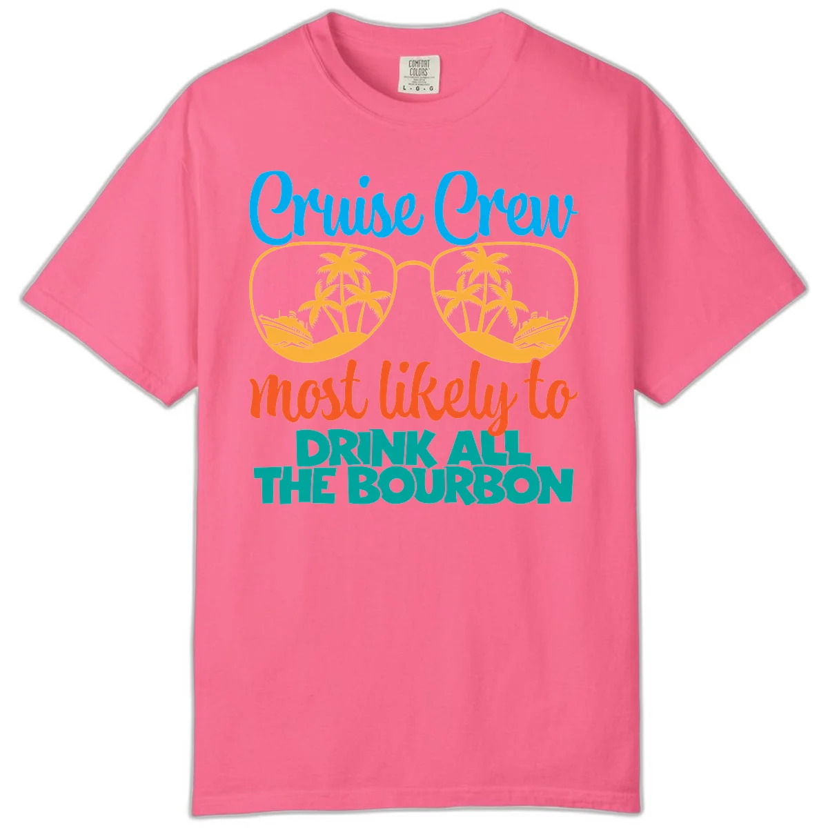 Cruise Crew Most Likely To Drink All The Bourbon Comfort Color in Crunchberry