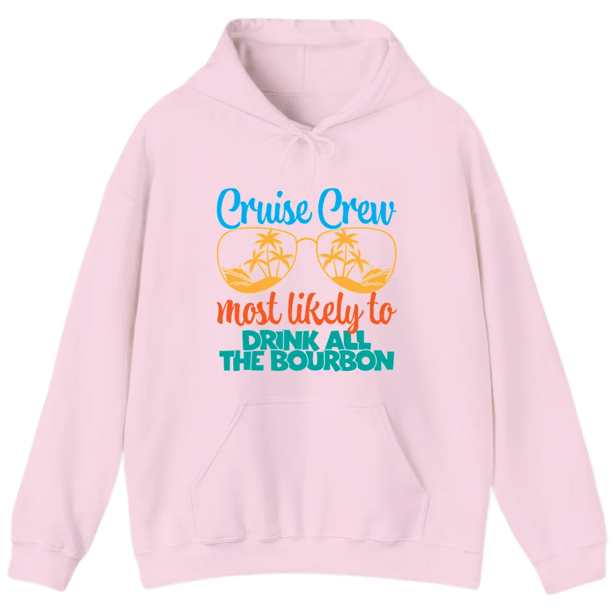 Cruise Crew Most Likely To Drink All The Bourbon Hoodie in Light Pink