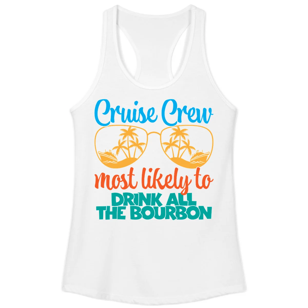 Cruise Crew Most Likely To Drink All The Bourbon Ladies Tank in White