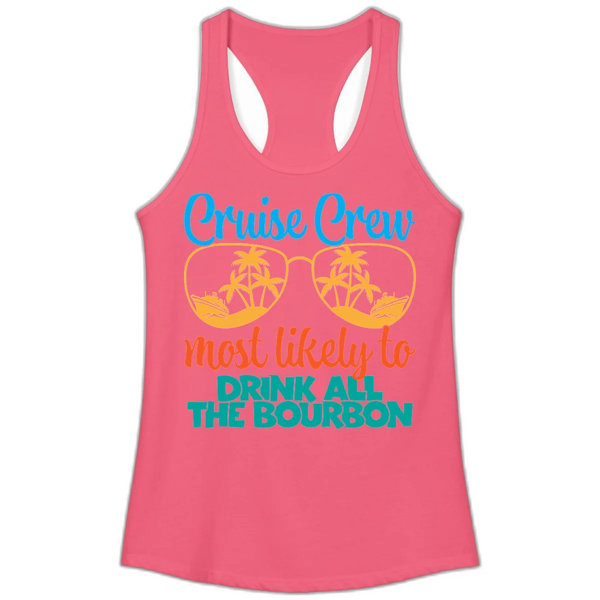 Cruise Crew Most Likely To Drink All The Bourbon Ladies Tank in Hot Pink