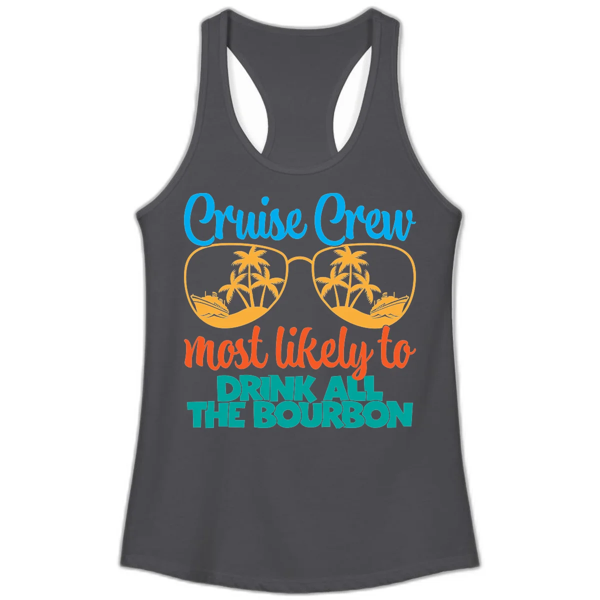 Cruise Crew Most Likely To Drink All The Bourbon Ladies Tank in Solid Dark Gray