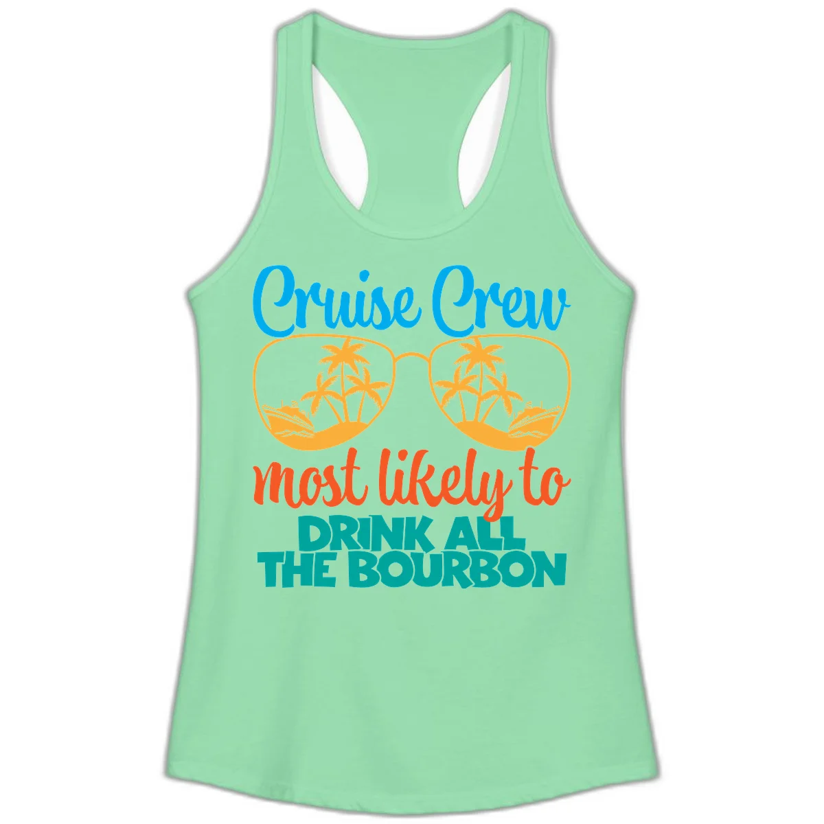 Cruise Crew Most Likely To Drink All The Bourbon Ladies Tank in Solid Mint