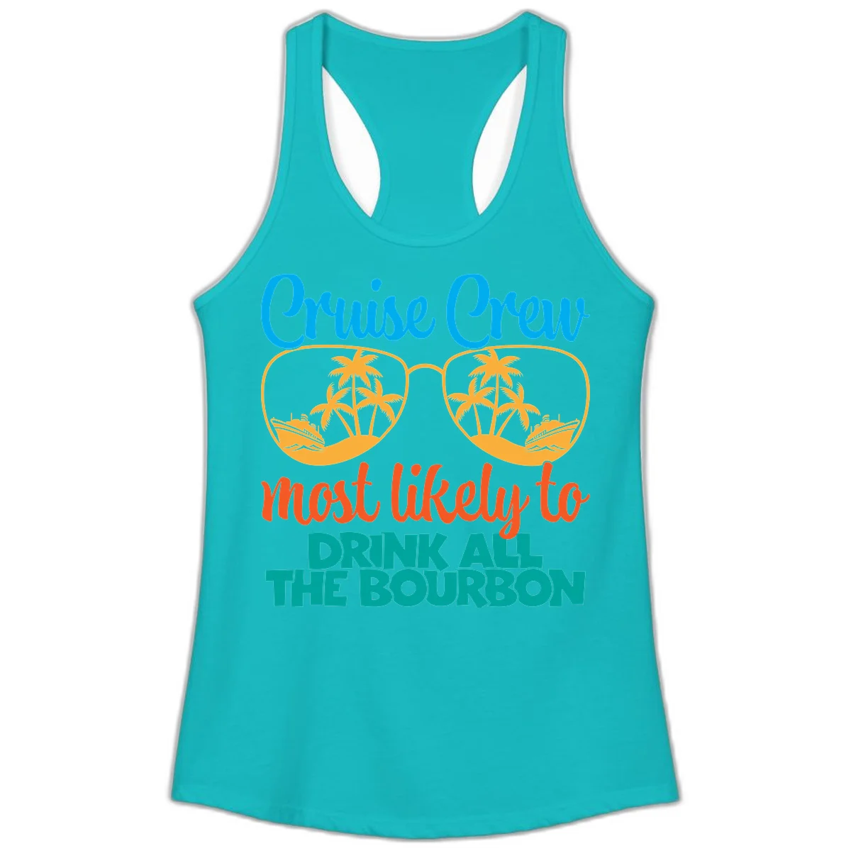 Cruise Crew Most Likely To Drink All The Bourbon Ladies Tank in Tahiti Blue