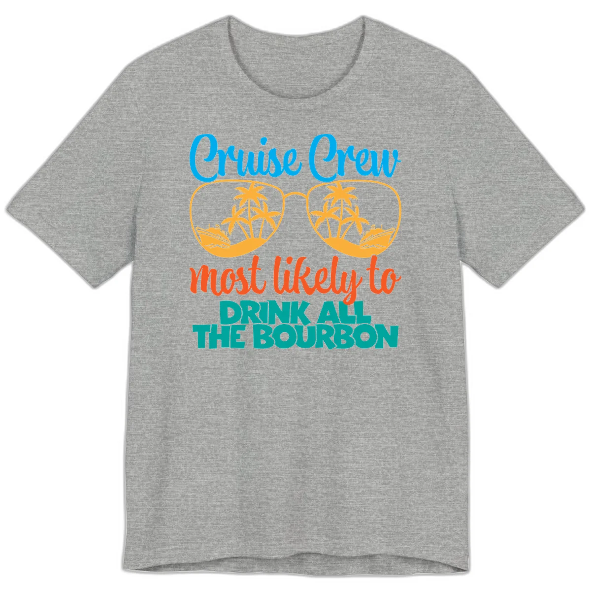 Cruise Crew Most Likely To Drink All The Bourbon Premium T-Shirt in Athletic Heather