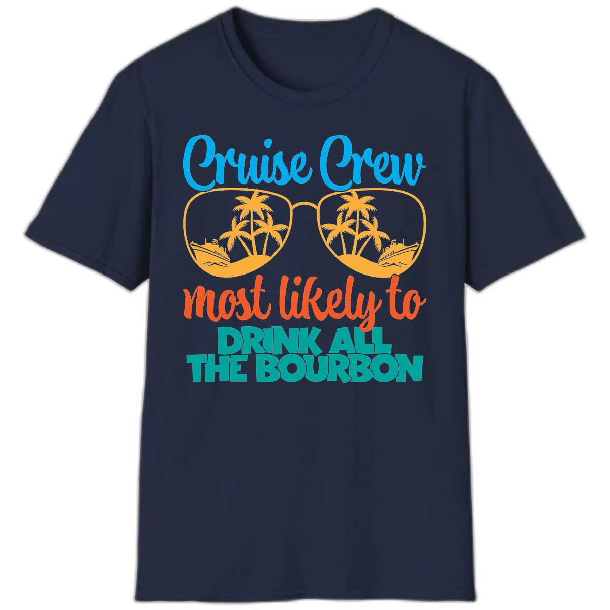 Cruise Crew Most Likely To Drink All The Bourbon T-Shirt in Navy