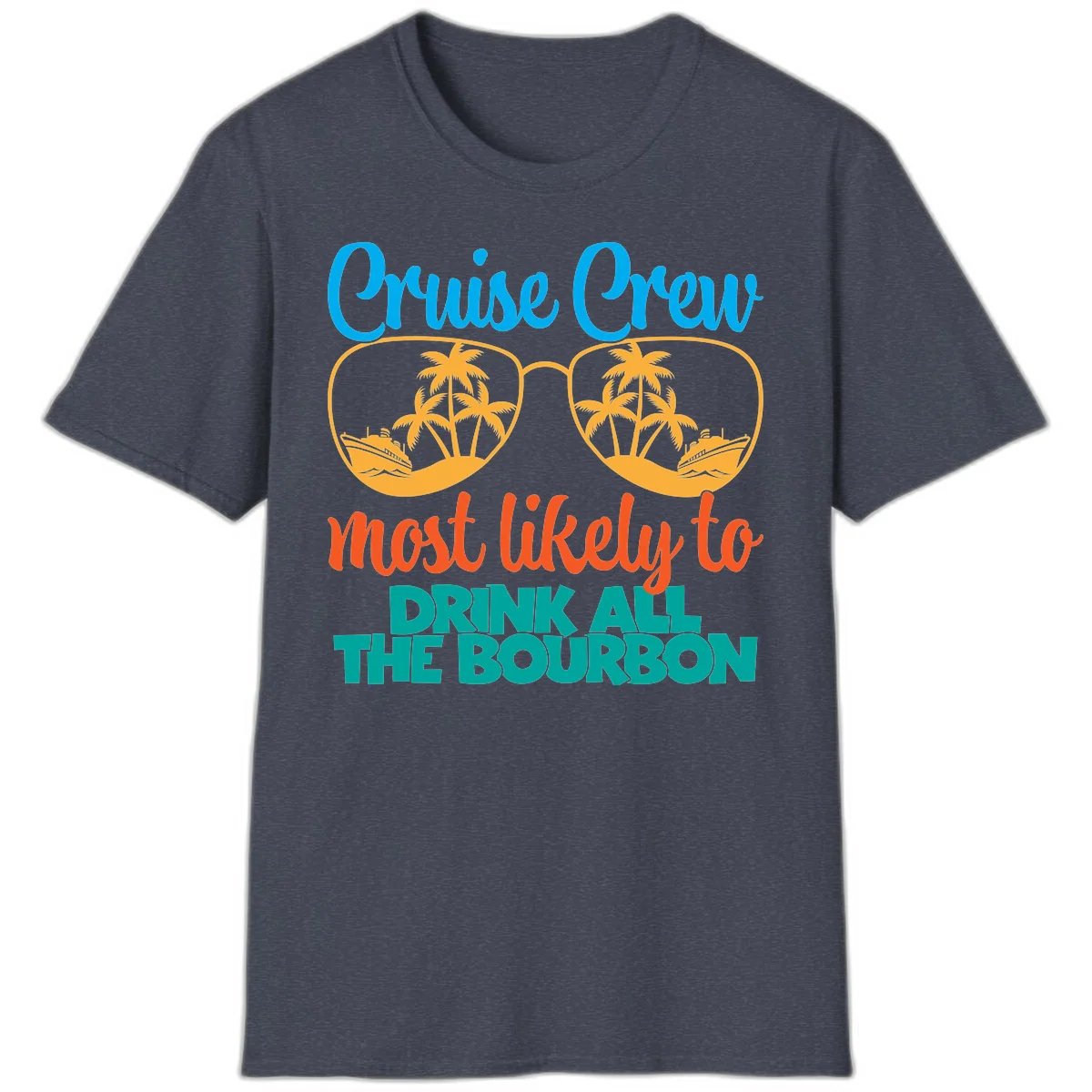 Cruise Crew Most Likely To Drink All The Bourbon T-Shirt in Heather Navy