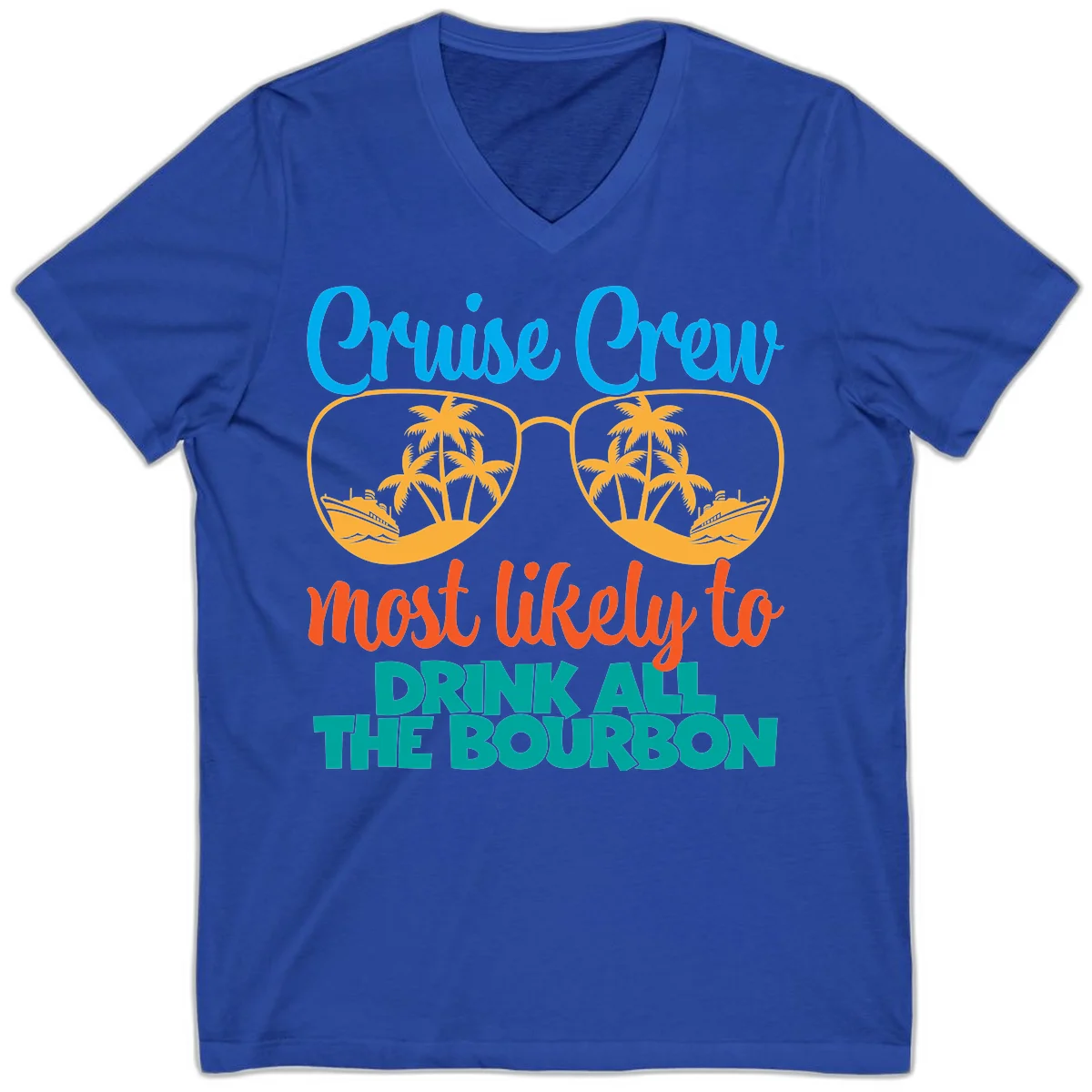Cruise Crew Most Likely To Drink All The Bourbon V-Neck in True Royal