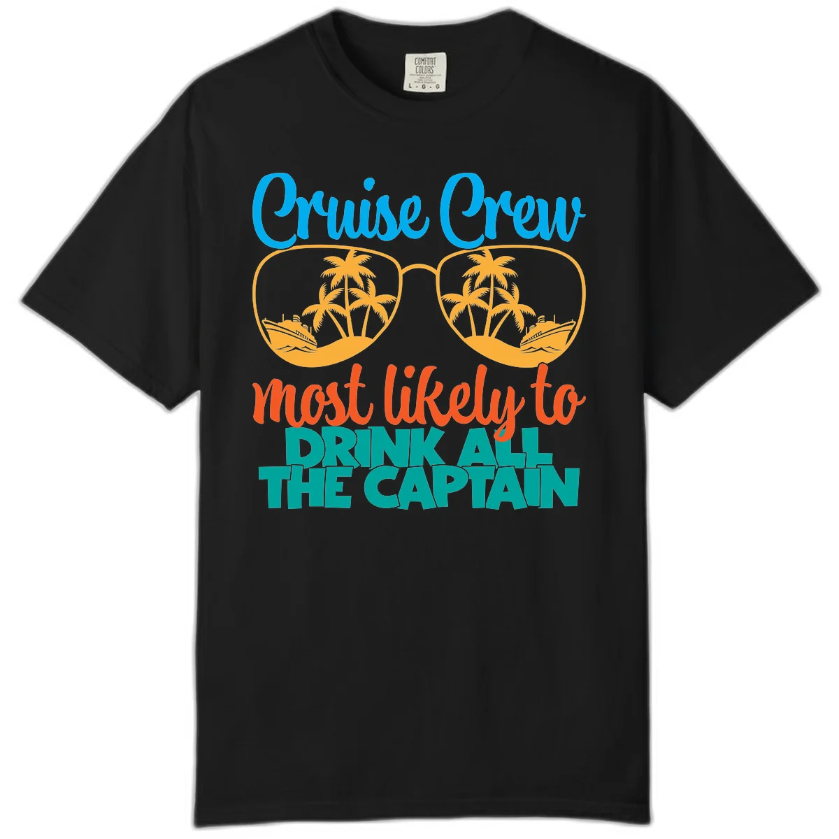 Cruise Crew Most Likely to Drink All Captain Comfort Color in Black