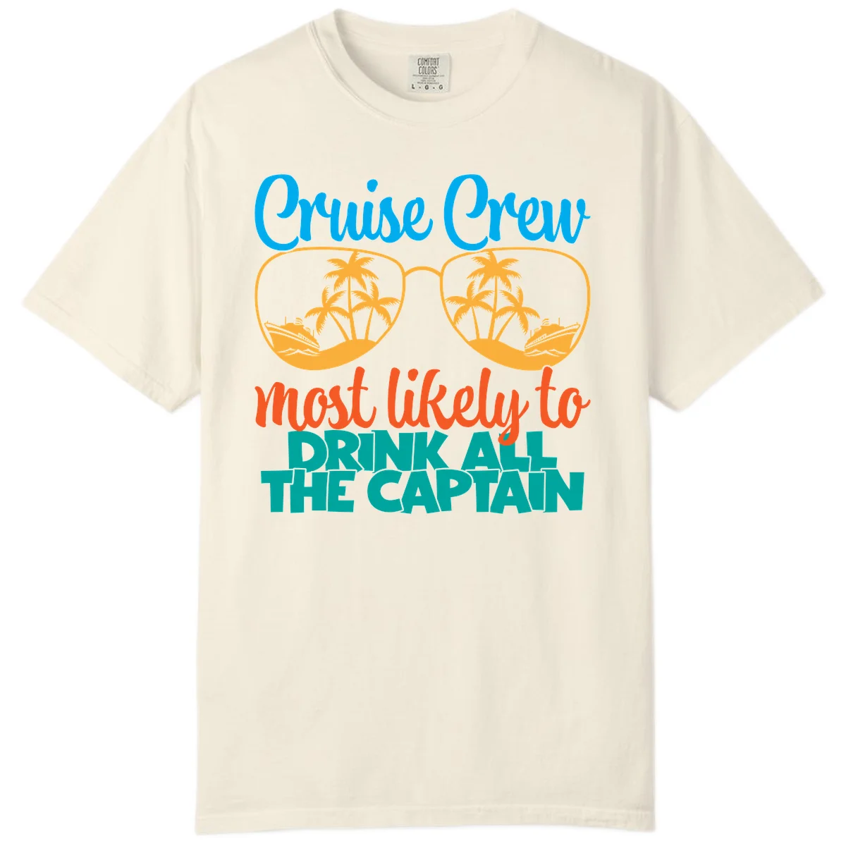 Cruise Crew Most Likely to Drink All Captain Comfort Color in Ivory
