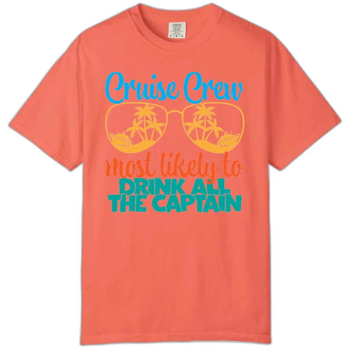 Cruise Crew Most Likely to Drink All Captain Comfort Color in Bright Salmon